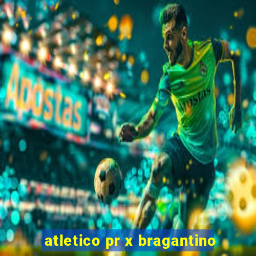 atletico pr x bragantino