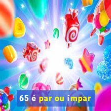 65 é par ou ímpar