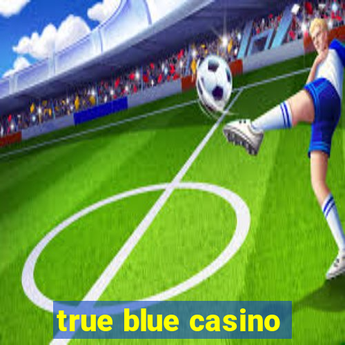 true blue casino