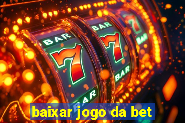 baixar jogo da bet