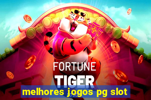 melhores jogos pg slot