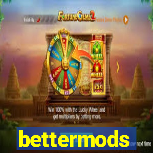 bettermods