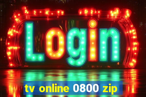 tv online 0800 zip