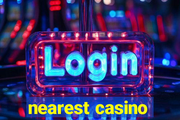 nearest casino