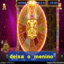 deixa o menino jogar letra