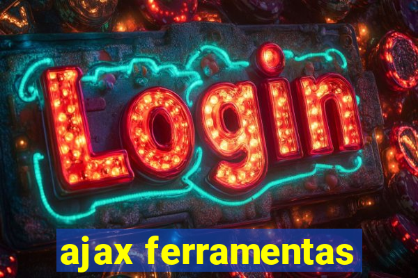 ajax ferramentas