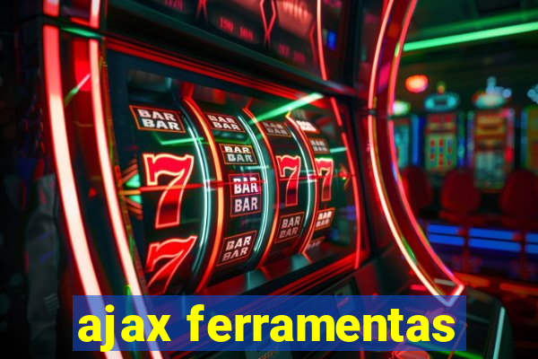 ajax ferramentas