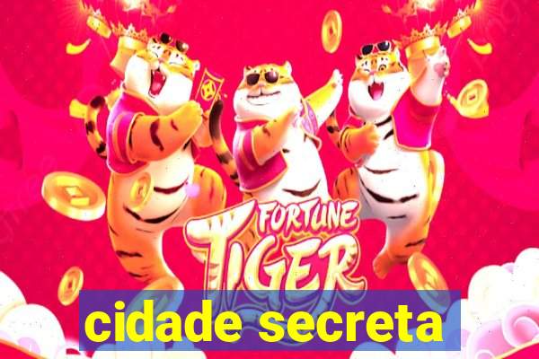 cidade secreta