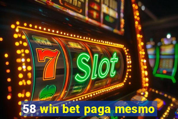 58 win bet paga mesmo