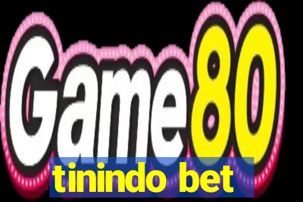 tinindo bet