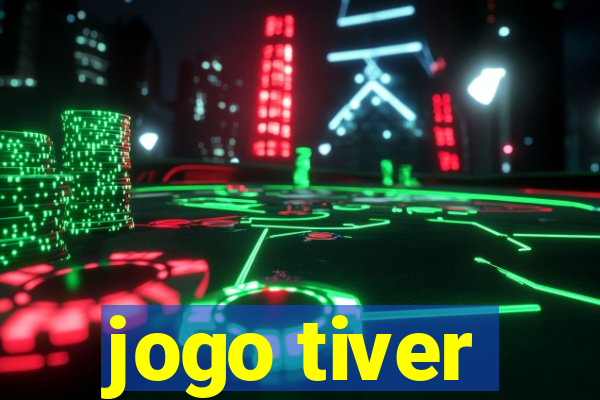 jogo tiver