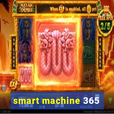 smart machine 365