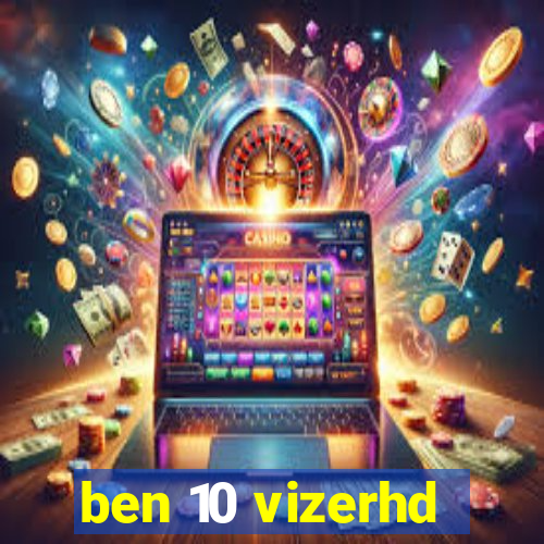 ben 10 vizerhd