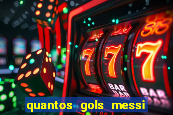 quantos gols messi tem na carreira