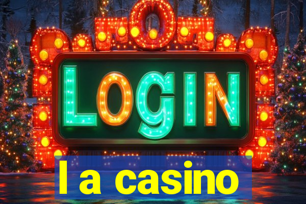 l a casino