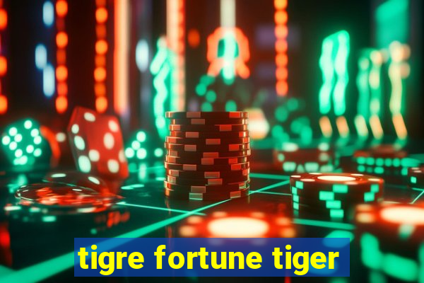 tigre fortune tiger