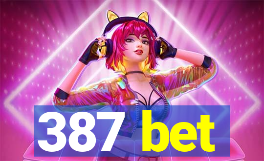 387 bet