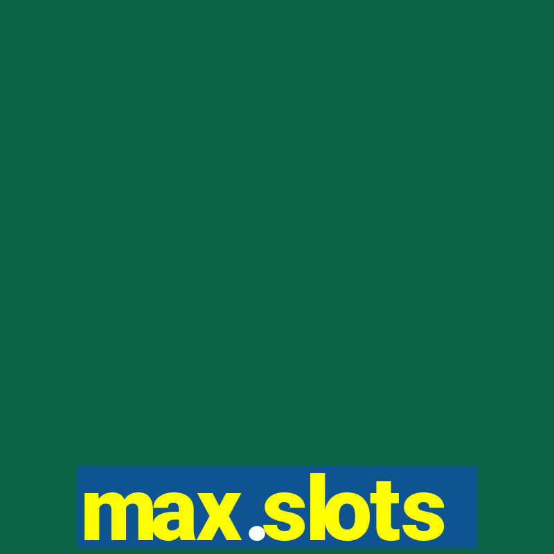 max.slots