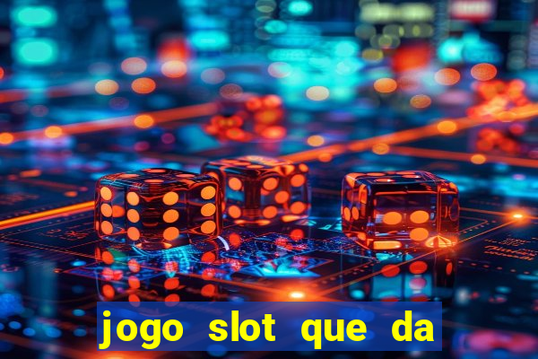 jogo slot que da bonus no cadastro