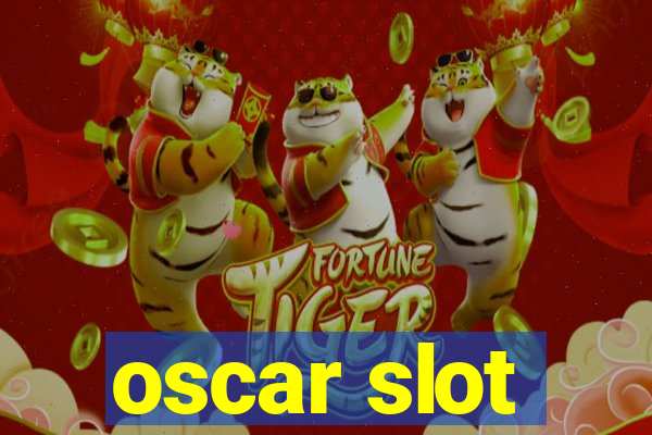 oscar slot