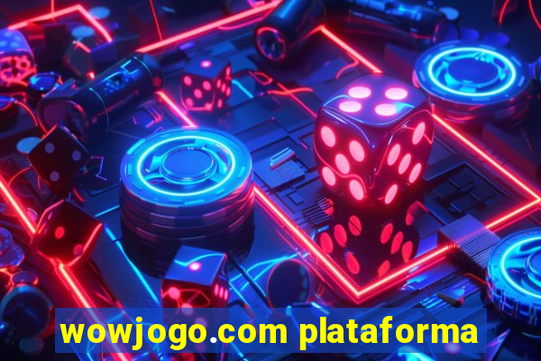 wowjogo.com plataforma