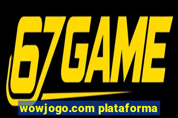 wowjogo.com plataforma