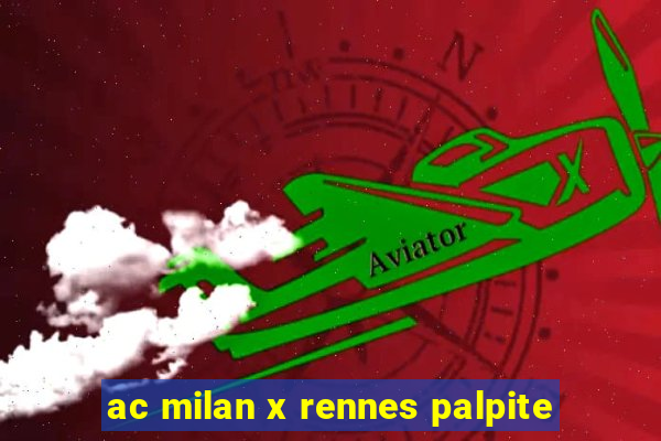 ac milan x rennes palpite