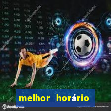 melhor horário para jogar fortune ox madrugada