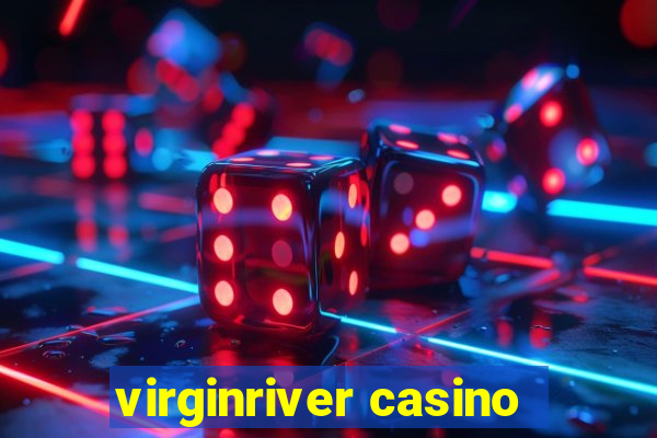 virginriver casino