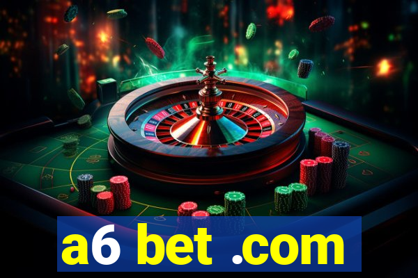 a6 bet .com