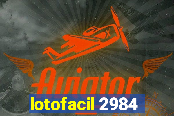 lotofacil 2984