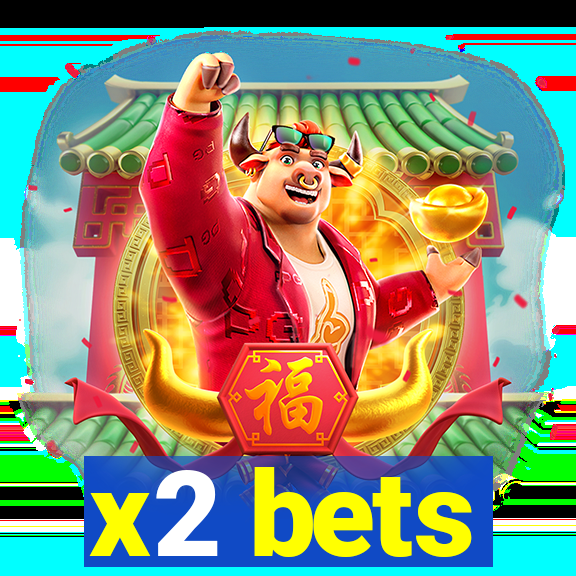 x2 bets