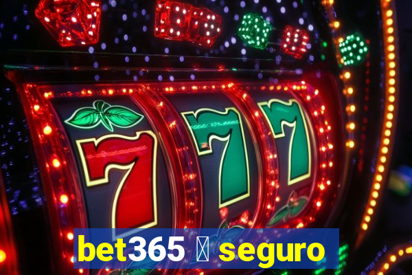 bet365 茅 seguro