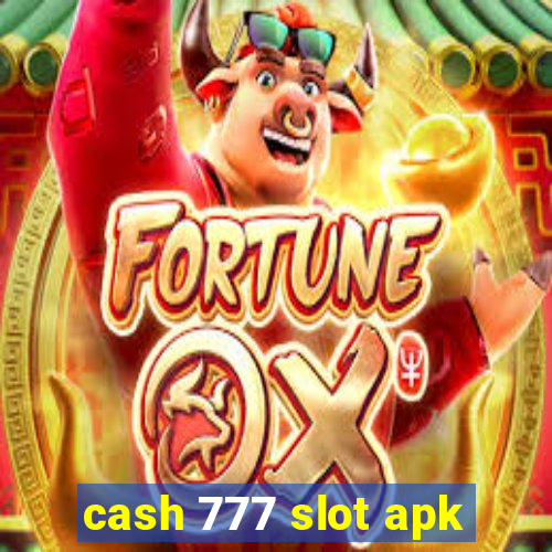 cash 777 slot apk