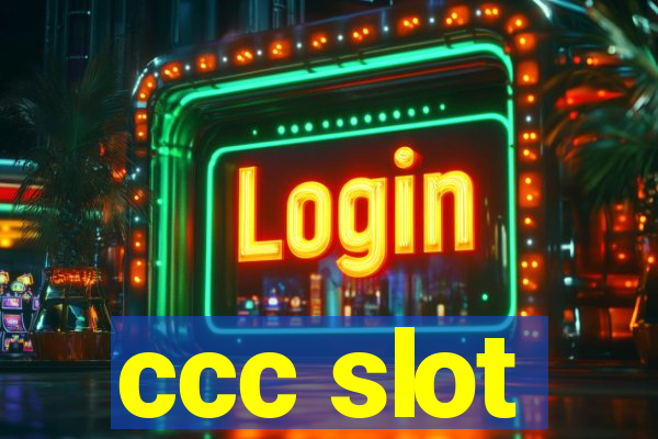 ccc slot