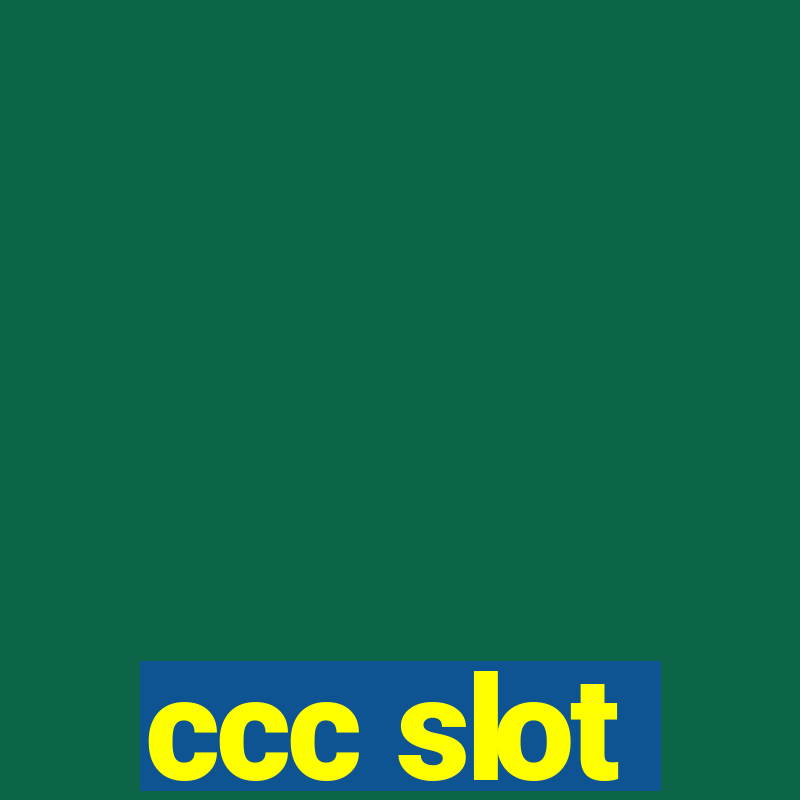 ccc slot