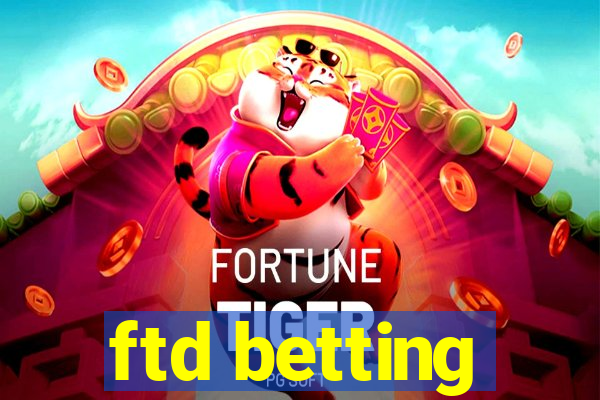 ftd betting