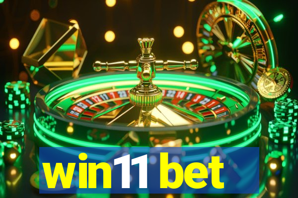 win11 bet