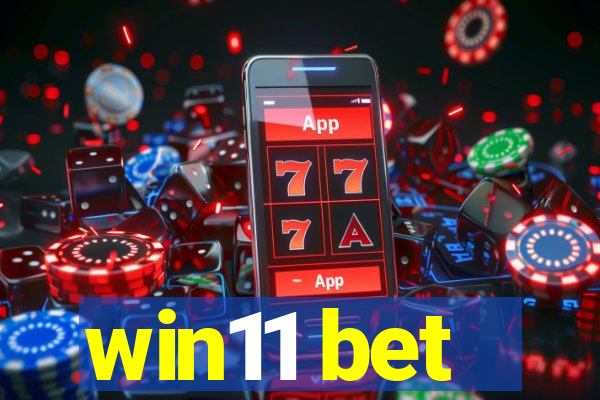 win11 bet