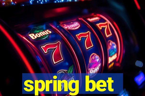 spring bet