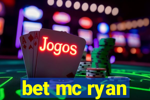 bet mc ryan