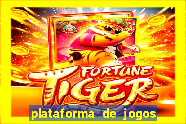 plataforma de jogos que pagam tigre