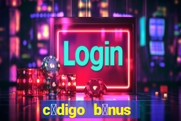 c贸digo b么nus bet365 cadastro