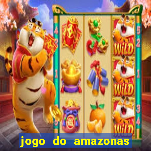 jogo do amazonas onde assistir