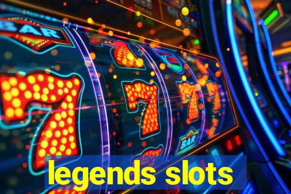 legends slots