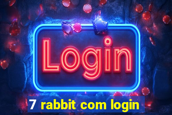 7 rabbit com login