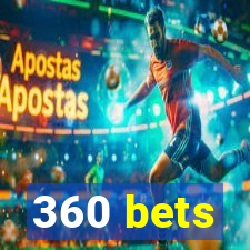 360 bets