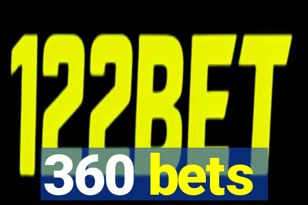 360 bets