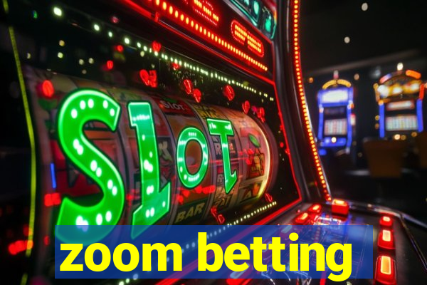 zoom betting