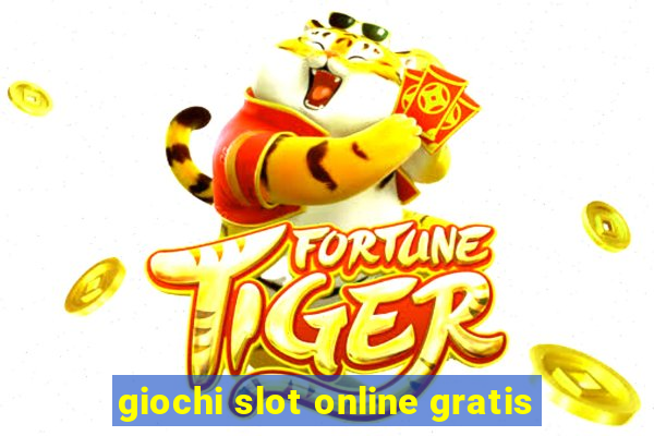 giochi slot online gratis